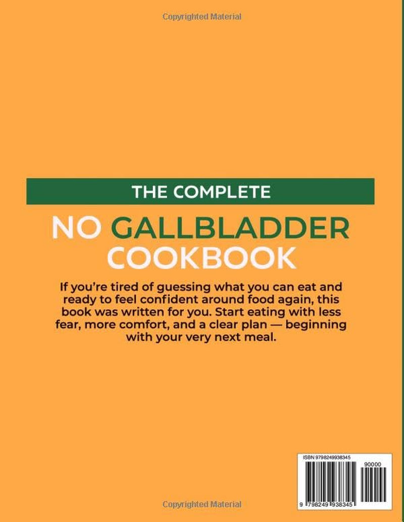 The Complete No Gallbladder Cookbook: a Practical Guide with 100 Low-Fat Recipes for Easy Digestion after Surgery + Meal Plans & Shopping Lists