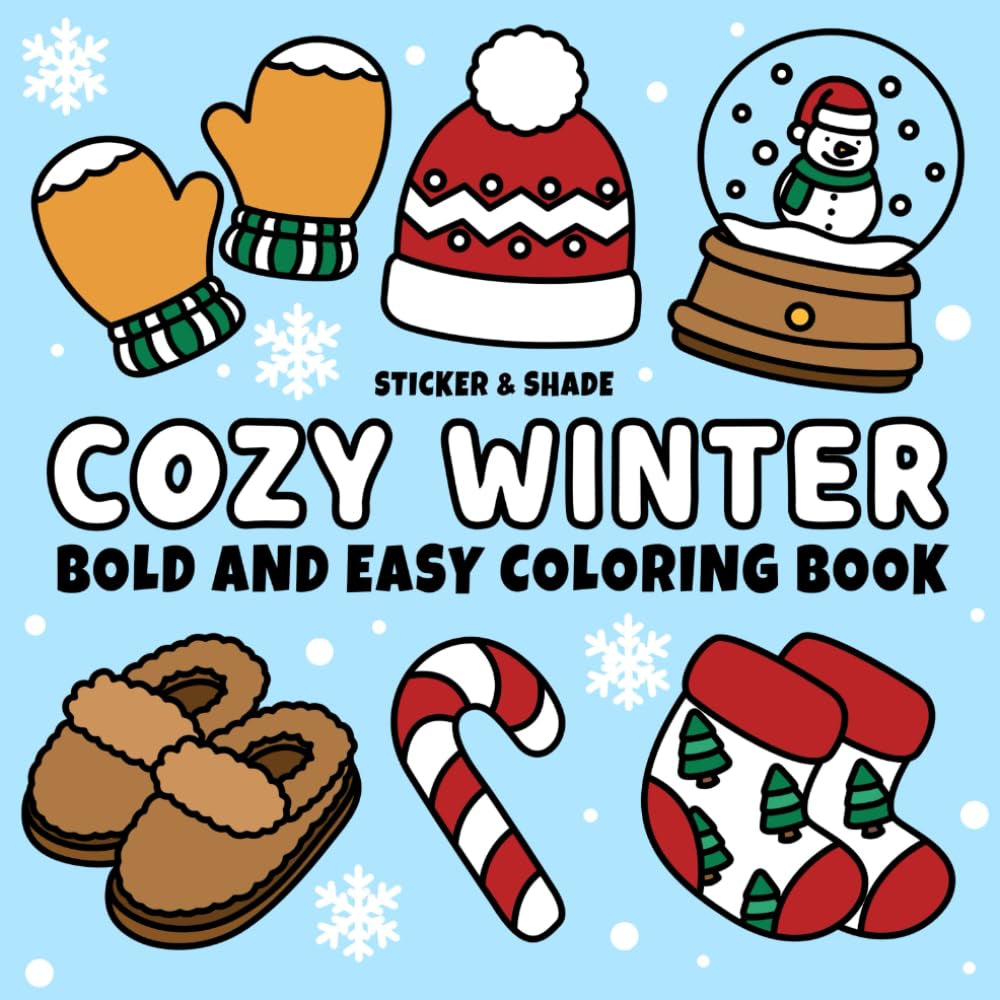 Cozy Winter: Cute and Cozy Coloring Book for Kids, Teens, & Adults Featuring Bold and Easy Winter & Christmas Designs (The Bold and Easy Series)