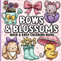 Bold and Easy Coloring Book: Simple Large Print Bows, Blossoms & Flowers for Adults, Women, Teens, Girls, Kids & Seniors for Relaxation