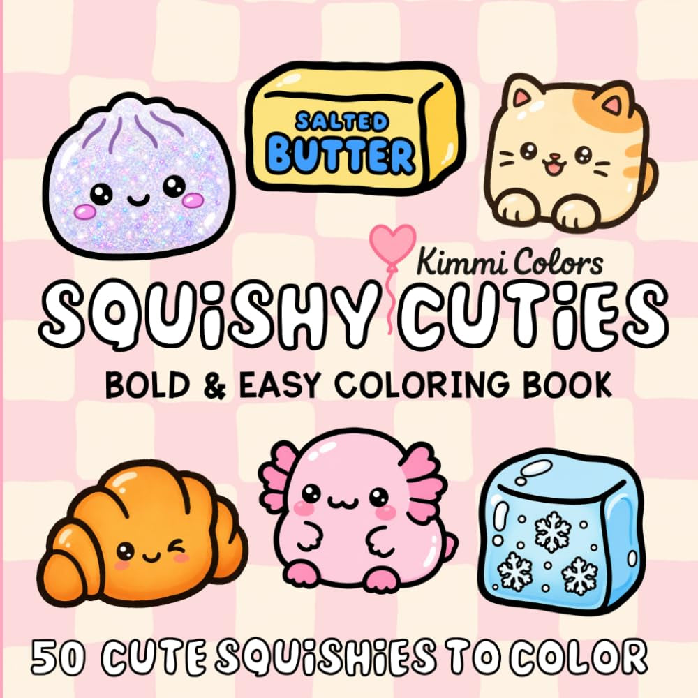Squishy Cuties: Bold & Easy Coloring Book | 50 Adorable Squishy Toys Featuring Cute Animals, Sweet Treats, Food Friends & Jelly Cubes | Bold & Simple ... for Relaxation, Stress Relief & Creativity