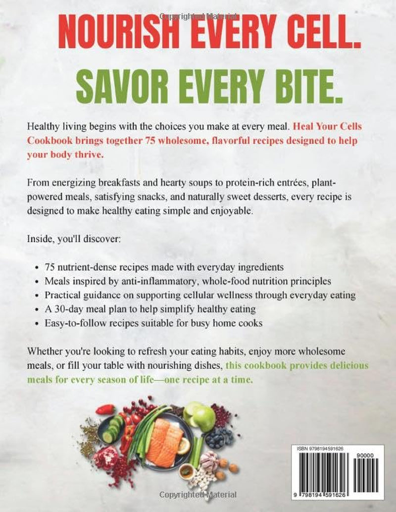 THE ULTIMATE HEAL YOUR CELLS COOKBOOK: Fast Delicious Recipes with a 30-Day Meal Plan for Anti-Inflammatory Eating, Cellular Wellness, and Healthy Aging Guided by Dr. Josh Axe'S Principles