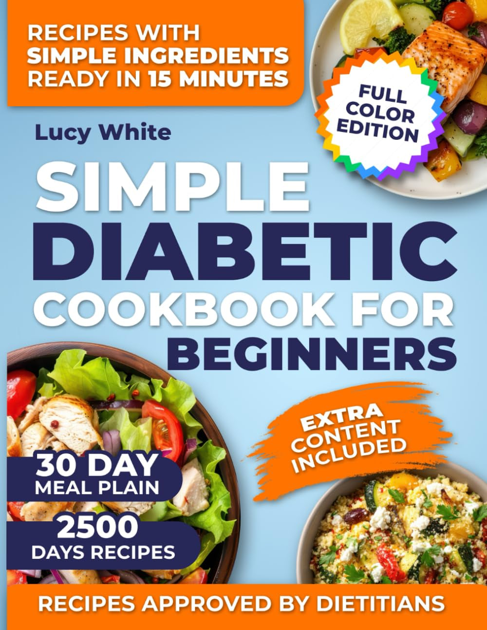 Simple Diabetic Cookbook for Beginners: Truly Simple Diabetic Recipes No Special Tools No Fancy Ingredients Just Real Meals and a 30-Day Plan Made for Real Life