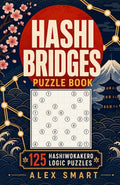 Hashi Bridges Puzzle Book: 125 Hashiwokakero Logic Puzzles for Adults