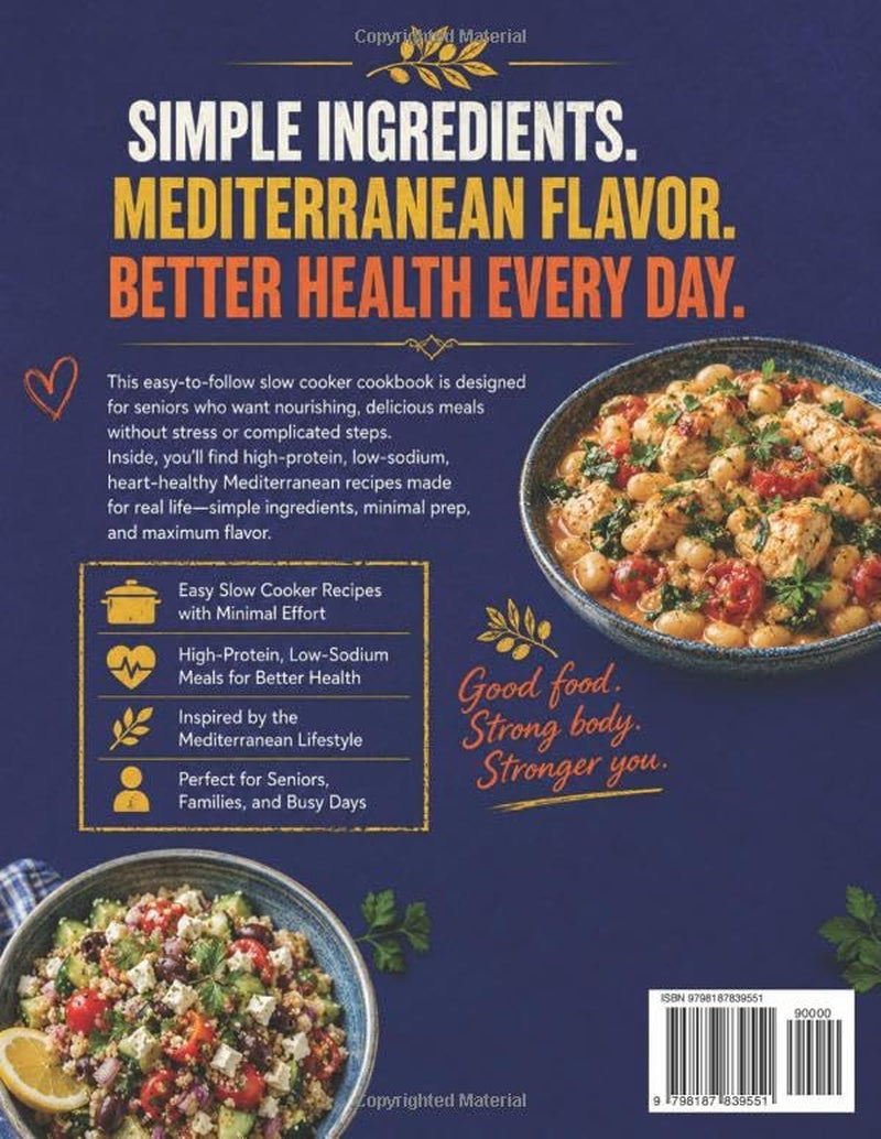 Super Easy High-Protein Mediterranean Slow Cooker Cookbook for Seniors: Low-Sodium, Heart-Healthy & Anti-Inflammatory One-Pot Recipes to Boost Energy, Preserve Muscle & Support Healthy Aging