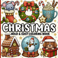 Christmas Bold and Easy Coloring Book: Cute and Cozy Festive Designs for Adults, Teens, Seniors and Kids for Relaxation