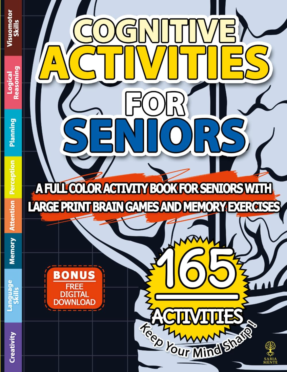 Cognitive Activities for Seniors: a Full Color Activity Book for Seniors with Large Print Brain Games and Memory Exercises to Keep the Mind Sharp (Ageless Mind)