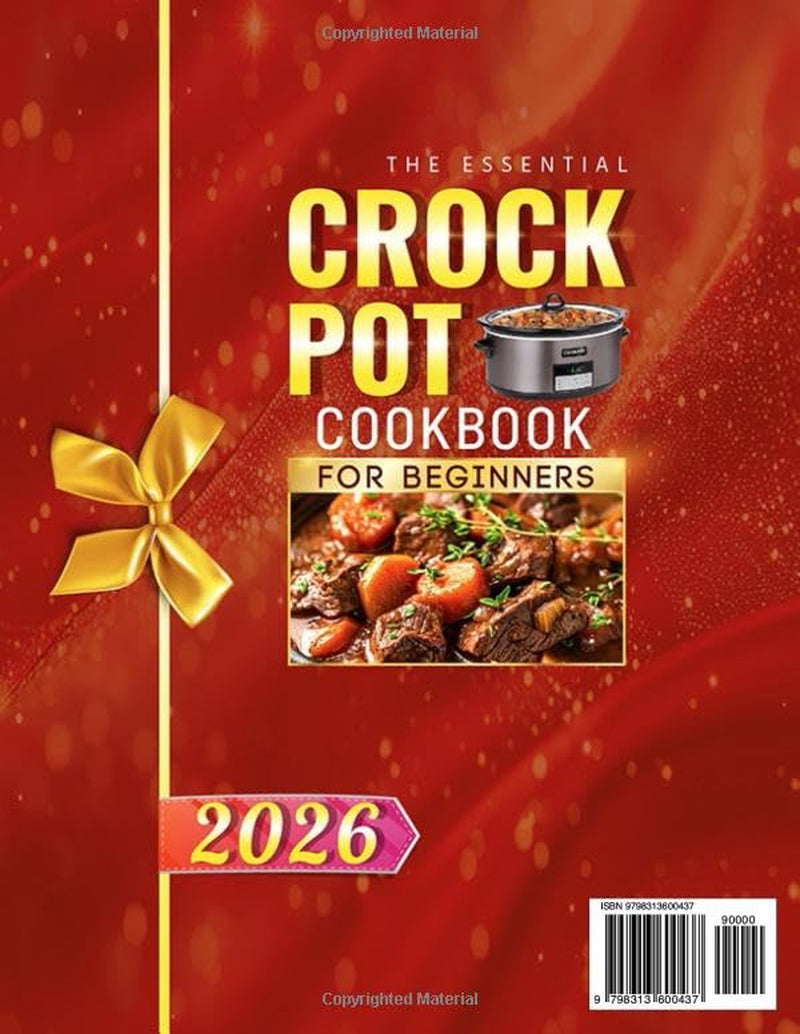 The Essential Crock Pot Cookbook for Beginners: 2000 Days Easy & Delicious Slow Cooker Recipes Book for Breakfast, Lunch, Dinner, Snacks | Stress-Free 30-Day Meal Plan