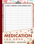 Medication Log Book: Easy-To-Use Medicine Tracker Journal to Simplify Your Medication Management – Large Print Daily Medication Tracker Notebook for Adults, Seniors, Patients, Caregivers & More