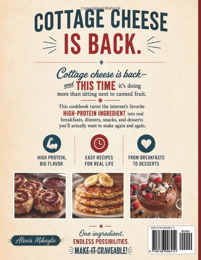 High-Protein Cottage Cheese Cookbook: from Vintage to Viral - 100+ Easy Recipes That Turn the Internet’S Favorite Ingredient into Real Breakfasts, Dinners & Desserts