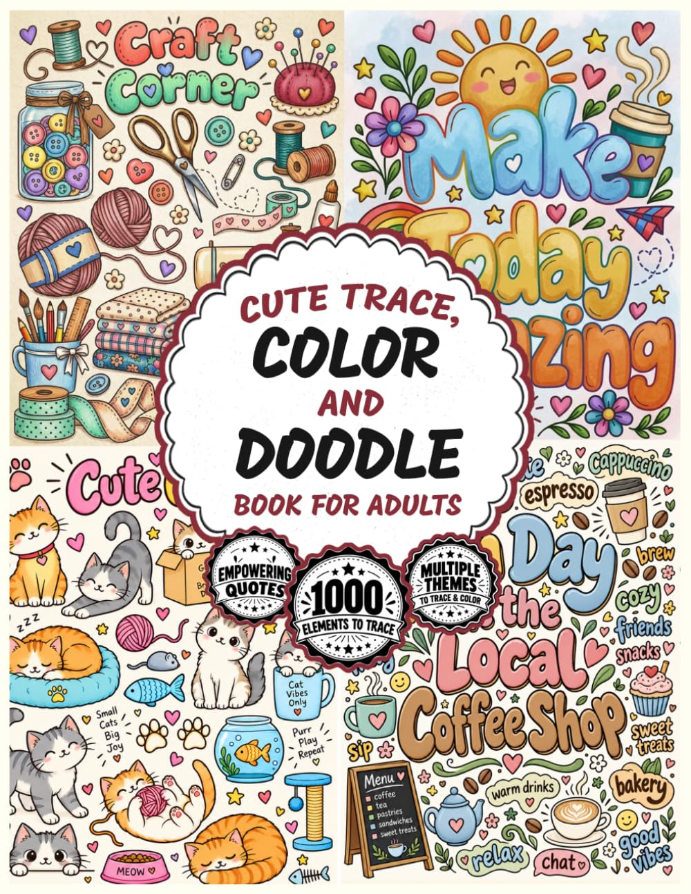 Cute Trace, Color & Doodle Book for Adults: a Relaxing Collection of Amazing Designs, Doodles, Patterns, and Creative Ideas for Stenciling and Lithography