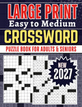 Easy to Medium Crossword Puzzle Book for Adults: Large Print Crossword Puzzles for Adults & Seniors – from Easy to Medium, 90 Puzzles with Answer Key