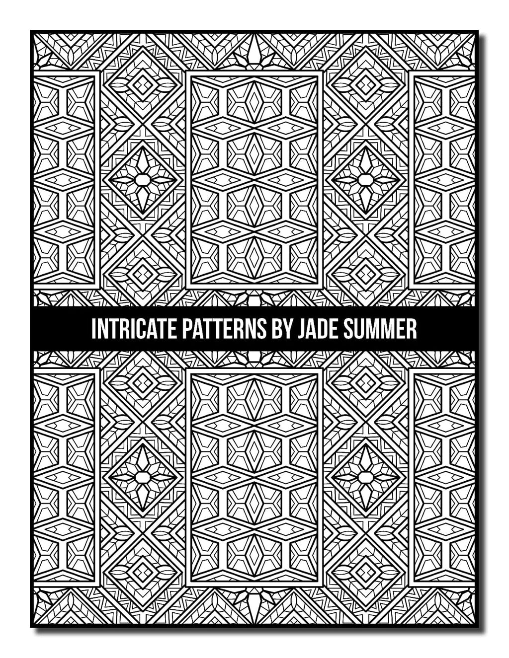 Intricate Patterns: an Adult Coloring Book with 50 Detailed Pattern Designs for Relaxation and Stress Relief (Intricate Coloring Books)