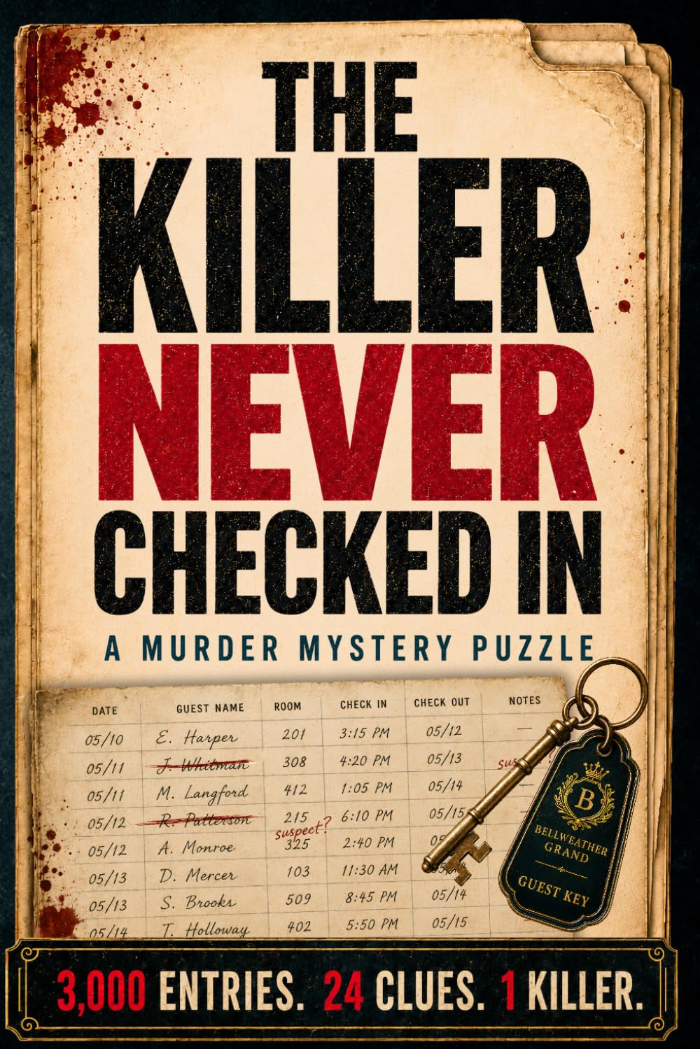 The Killer Never Checked In: Find the Killer among 3000 Guest Records & 24 Clues -- Murder Mystery Crime Puzzle Book for Adults & Teens