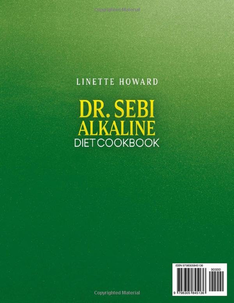Dr. Sebi Alkaline Diet Cookbook: Discover the Alkaline Principles Inspired by Dr. Sebi with over 1800 Days of Wholesome Recipes for Detox and Optimal Health (Includes a 65-Day Meal Plan)
