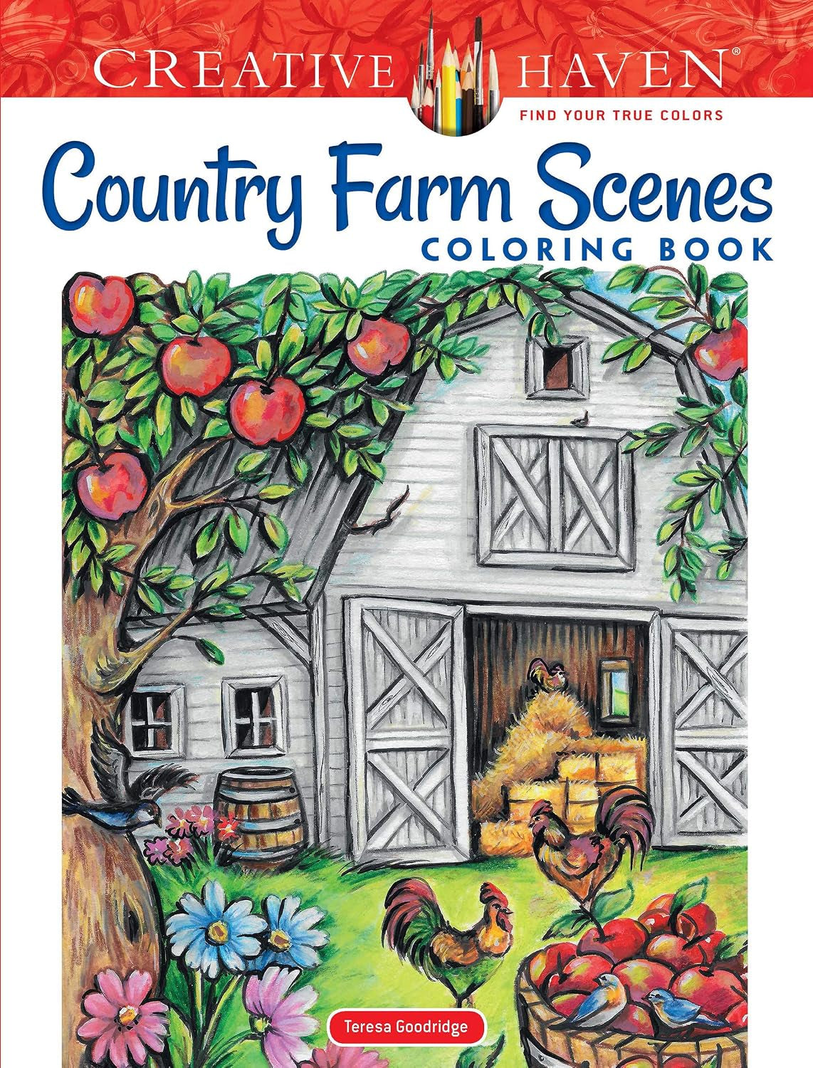 Creative Haven Country Farm Scenes Coloring Book: Relax & Find Your True Colors (Adult Coloring Books: in the Country)