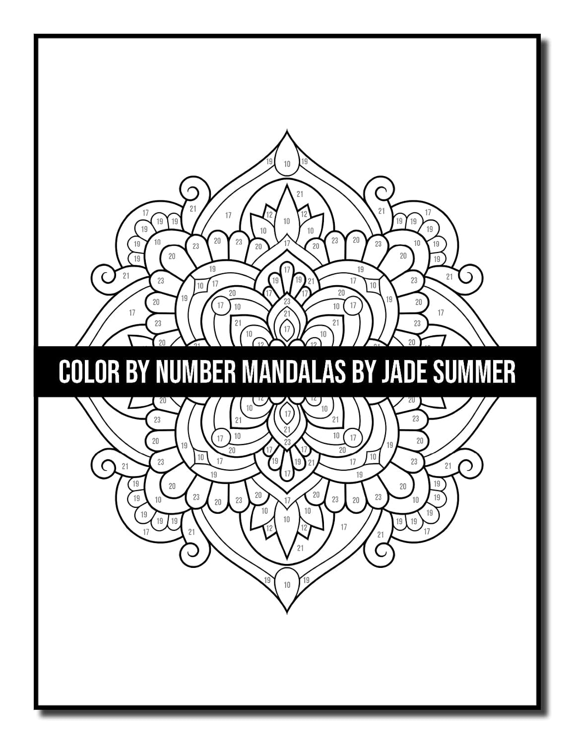 Color by Number Mandalas: an Adult Coloring Book with Fun, Easy, and Relaxing Coloring Pages (Color by Number Coloring Books)